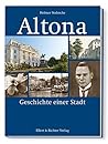 Altona: Geschichte einer Stadt