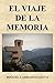 El viaje de la memoria by Miguel Carrasco Leyva