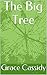 The Big Tree by Grace Cassidy