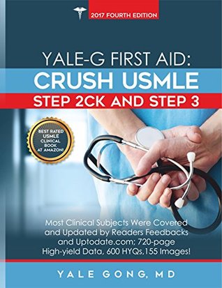 Yale-G First Aid: Crush USMLE Step 2CK & Step 3 (Ed4)
