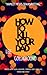 How To Kill Your Dad