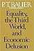Equality, the Third World, and Economic Delusion