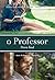 O Professor: Prova final (O Professor, #4)