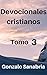 Devocionales cristianos: Tomo 3, Reflexiones de vida (Spanish Edition)