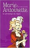 Le printemps du règne (Marie-Antoinette #3)