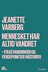 Mennesket har altid vandret: Folkevandringer og vendepunkter i historien