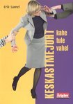 Keskastmejuht kahe tule vahel