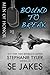 Bound To Break (Men of Honor Book 6)