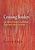 Crossing Borders: Love Between Women in Medieval French and Arabic Literatures (The Middle Ages Series)