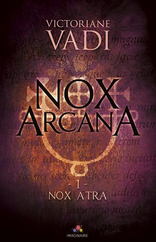 Nox Atra (Nox Arcana, #1)
