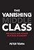 The Vanishing Middle Class by Peter Temin The Vanishing Middle Class by Peter Temin