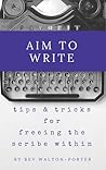 Aim To Write: Tips and Tricks for Freeing the Scribe Within