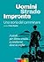 Uomini strade impronte: Una storia del camminare (Viandanti delle Nebbie) (Italian Edition)