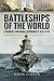 Battleships of the World: Struggle for Naval Supremacy, 1820–1945