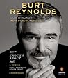 But Enough About Me by Burt Reynolds