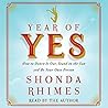 Year of Yes: How to Dance It Out, Stand In the Sun and Be Your Own Person