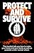 Protect and Survive: This booklet tells you how to make your home and family as safe as possible under nuclear attack