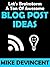 Let’s Brainstorm A Ton Of Awesome Blog Post Ideas: This Book Contains A Massive List Of Super Powerful Blog Post Ideas!