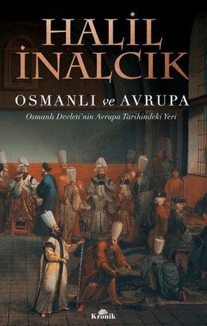 Osmanlı ve Avrupa: Osmanlı Devleti'nin Avrupa Tarihindeki Yeri (Paperback)