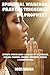Spiritual Warfare Prayers Triggered By Prophecy: Powerful Prayer Guide & Prayers for Deliverance, Prosperity & Breakthrough (Dangerous Prayers, Night Time ... Intercessory Prayer, Courts of Heaven)