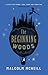 The Beginning Woods by Malcolm  McNeill The Beginning Woods by Malcolm  McNeill