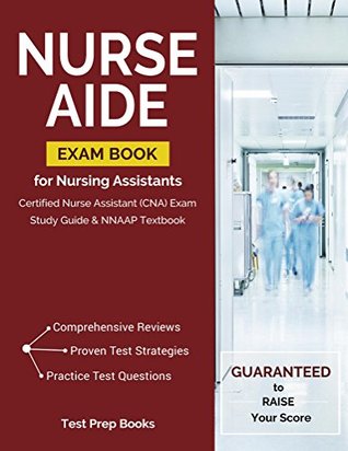 Nurse Aide Exam Book for Nursing Assistants: Certified Nurse Assistant (CNA) Exam Study Guide & NNAAP Textbook