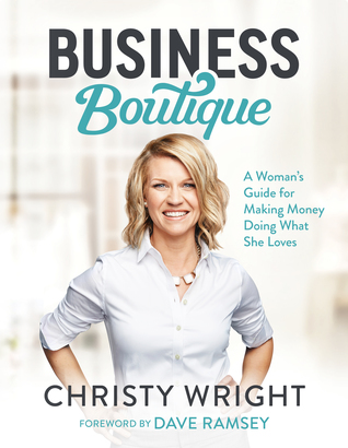 Business Boutique: A Woman's Guide for Making Money Doing What She Loves (Hardcover)