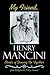 My Friend, Henry Mancini: Stories of Growing up Together