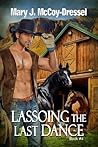 Lassoing the Last Dance (Double Dutch Ranch: Love at First Sight, #4)