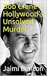 Bob Crane : Hollywood's Unsolved Murder