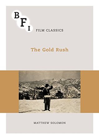 The Gold Rush (BFI Film Classics)