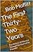 The First Thirty-Two Years by Bob Moffitt