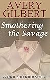 Smothering the Savage (A Nick Zollicker Story)