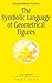 The Symbolic Language of Geometrical Figures by Omraam Mikhaël Aïvanhov