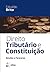Direito Tributário e Constituição: estudos e pareceres