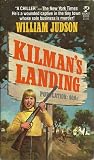Kilman's Landing by William Judson