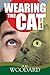 Wearing the Cat - The Complete Novel - Volume One