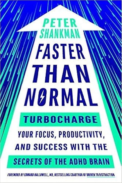 Faster Than Normal: Turbocharge Your Focus, Productivity, and Success with the Secrets of the ADHD Brain