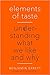 Elements of Taste: Understa...