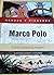 Marco Polo: Conectando el mundo (Héroes y pioneros, #8)