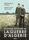 Histoire dessinée de la guerre d'Algérie Histoire dessinée de la guerre d'Algérie