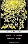 Shakespeare's Memory by Jorge Luis Borges