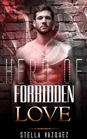 Hero of Forbidden Love (Kindle Edition)