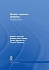 Modern Japanese Grammar: A Practical Guide (Modern Grammars)