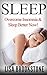 Sleep: Overcome Insomnia & Sleep Better Now!