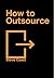 How to Outsource