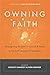 Owning Faith: Reimagining t...