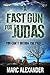 A Fast Gun For Judas