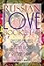 Russian Love: Books 1 - 3: ...
