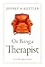On Being a Therapist by Jeffrey A. Kottler On Being a Therapist by Jeffrey A. Kottler